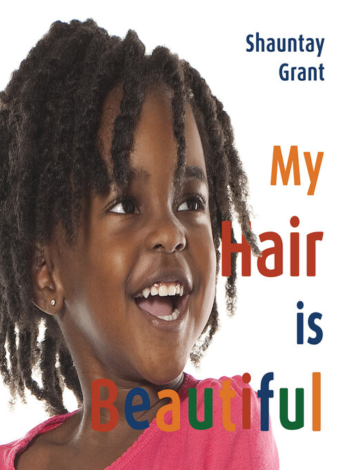 Title details for My Hair is Beautiful by Shauntay Grant - Available